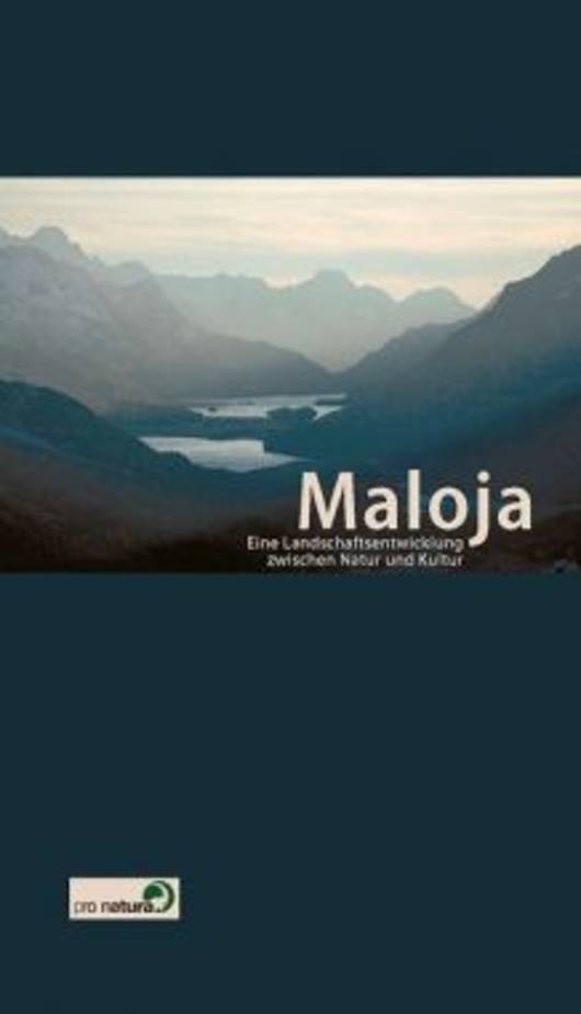 Ausstellungsführer «Maloja – eine Landschaftsentwicklung zwischen Natur und Kultur»